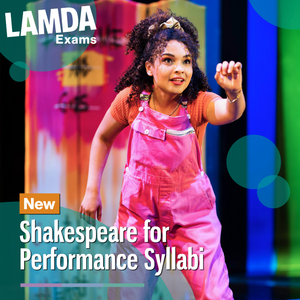 Shakespeare for Performance Examination Syllabi - valid for LAMDA Exams from January 2024