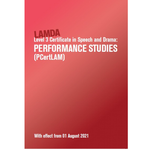 LAMDA Level 3 Certificate in Speech and Drama: Performance Studies (PCertLAM) syllabus - with effect from 01 August 2021
