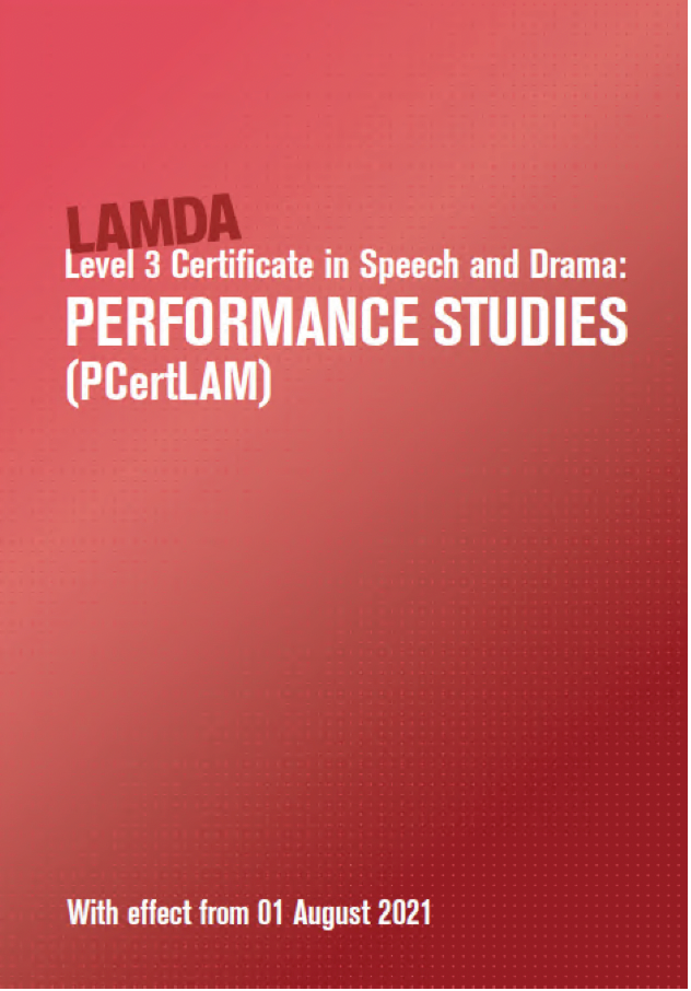LAMDA Level 3 Certificate in Speech and Drama: Performance Studies (PCertLAM) syllabus - with effect from 01 August 2021